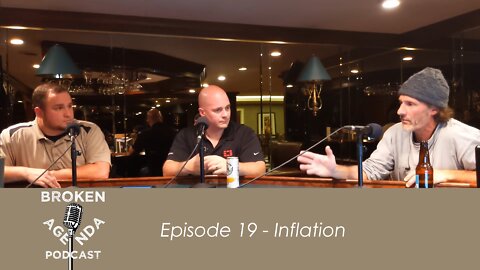 The Broken Agenda Podcast - Episode 19 - Inflation