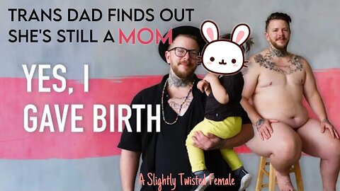 Life of a Trans "Dad"