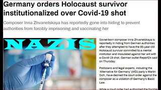 German Holocaust part II as 85-year-old Holocaust survivor goes into hiding to avoid vaxx!