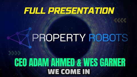 Property Robots Full Presentation by CEO Adam Ahmed & Wes Garner - Best Business Opportunity in 2024