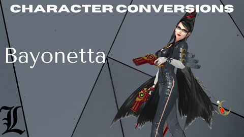 Character Conversions - Bayonetta