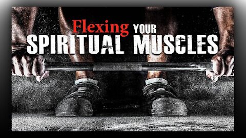 Flexing Your Spiritual Muscles