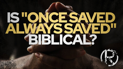 Is "Once Saved Always Saved" Biblical? • The Todd Coconato Radio Show