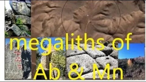 Alberta & Montana Megaliths, Titans, BioGeology, Hidden History Disclosure!