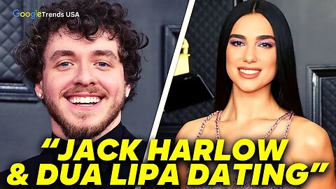 Is Jack Harlow Dating Dua Lipa?
