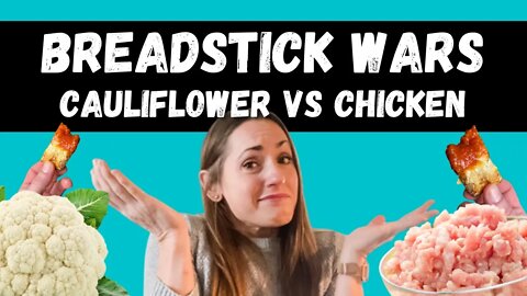 Cauliflower Breadsticks VS Chicken Breadsticks