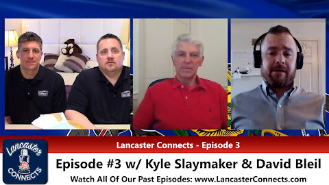 Episode 3 of "Lancaster Connects" w/ Dave Bleil & Kyle Slaymaker - 3/17/21