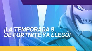 ¡La temporada 9 de Fortnite ya está aquí!