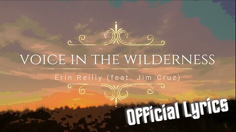Voice in the Wilderness - Erin Reilly (Lyric Video)