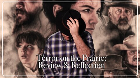 Terror on the Prairie: Review & Reflection