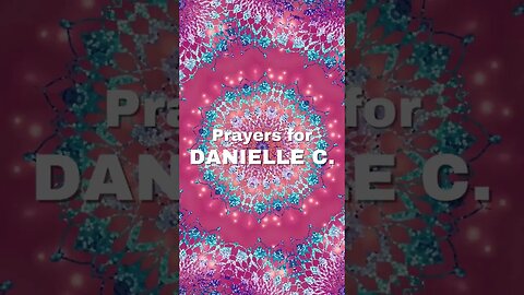 🙏 Prayer Chain for Danielle C. 🙏