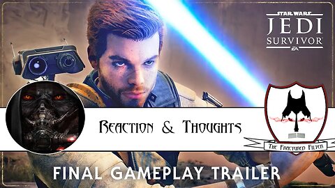 Reaction & Thoughts to Star Wars Jedi: Survivor - Final Gameplay Trailer