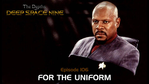 Depths of DS9 S5 Ep 13 - FOR THE UNIFORM