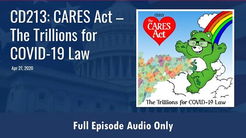 CD213: CARES Act - The Trillions for COVID-19 Law (Full Podcast Episode)