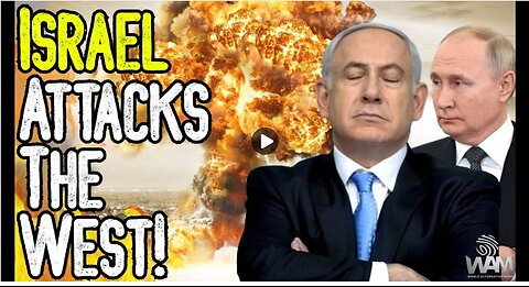 ISRAEL ATTACKS THE WEST! - WW3 Escalates As West Attacks Russia & Iran! Israel TARGETS Aid Workers!