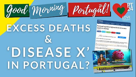 Excess Deaths and Disease X in Portugal - Resident Doc responds...