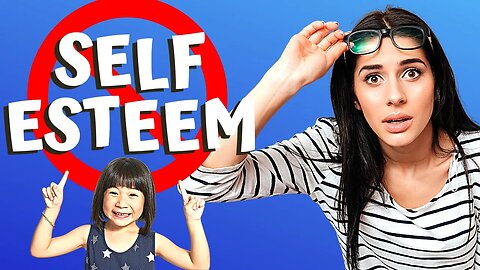 Children Don't Need SELF-ESTEEM!