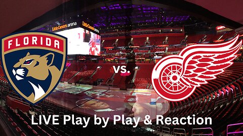 Florida Panthers vs. Detroit Red Wings LIVE Play by Play & Reaction
