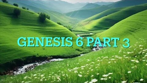 Genesis 6 Study - Part 3