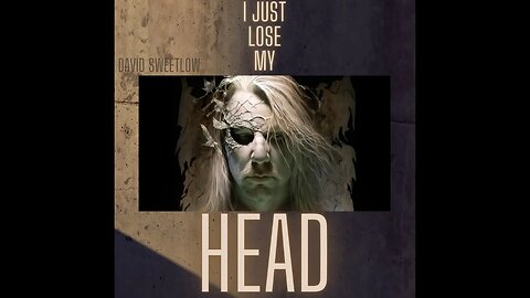 David SweetLow - I Just Lose My Head - Official lyric video #emotionaldetachment #crazyworld