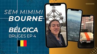 SEM MIMIMI BOURNE - BRUGES - BELGICA - EPISODIO 4