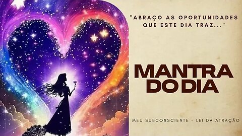 MANTRA DO DIA - Abraço as oportunidades que este dia traz #mantra #mantradodia #espiritualidade