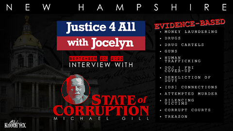 Jocelyn 9/20/22 interview w/Mike Gill - State of Corruption NH