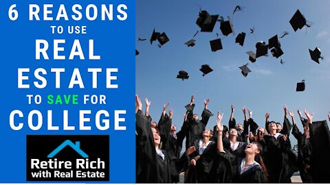 6 Reasons to Use Real Estate to Save for College