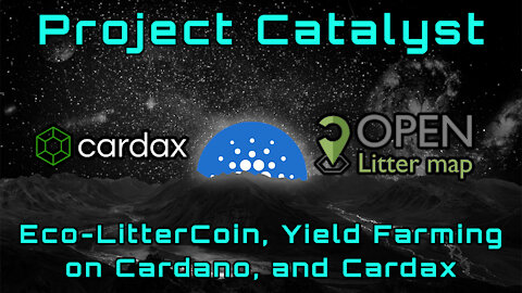 Cardano Projects- Cardax, OpenLitterMap/LitterCoin, and DeFi!