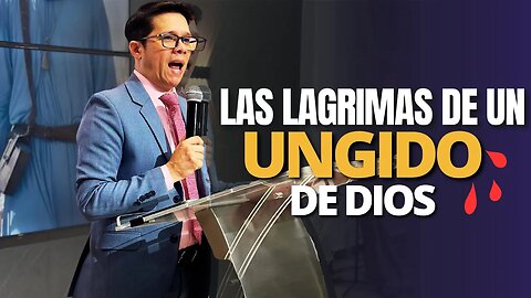 PREDICACION: LAS LAGRIMAS DE UN UNGIDO DE DIOS | Pastor. Josué Angarita