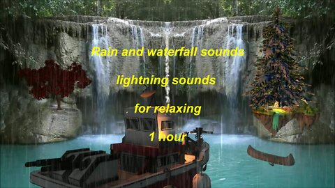 Soft rain waterfall lightning sounds for sleeping and relaxing 1 hour