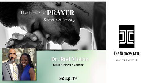 The Power of Prayer & Overcoming Adversity | Dr. Rod Moten | Season 2: Ep. 19