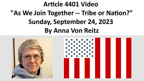 Article 4401 Video - As We Join Together -- Tribe or Nation? By Anna Von Reitz