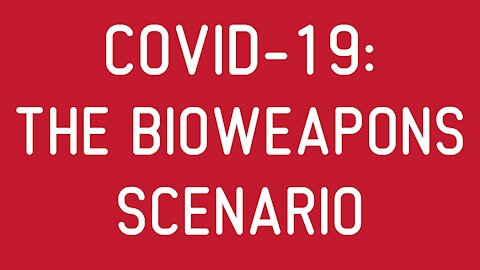 COVID-19: The Bioweapons Scenario