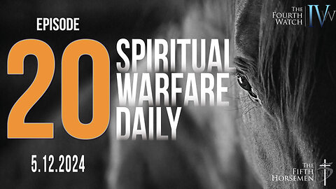 Spiritual Warfare Daily: May 12, 2024 - The Millennial Reign is here 6,000 years down, 1,000 to go
