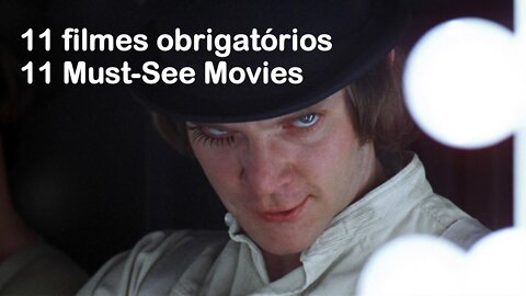 11 Filmes Obrigatórios - 11 Must-See Movies