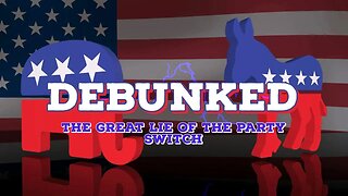 Debunked! The Democrat and Republican Party Shift Myth