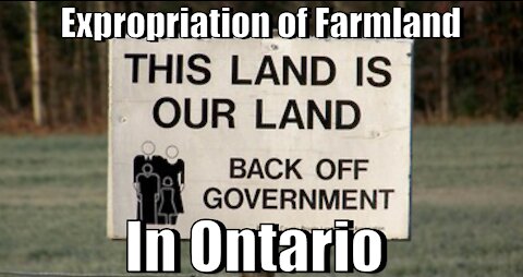 Expropriation of 5th Generation Farmland in Ontario