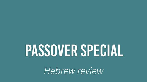 Hebrew Review- Passover Special