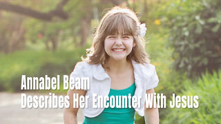 Annabel Beam Describes Her Encounter With Jesus