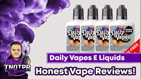 Honest Review Daily Vapes E Liquids