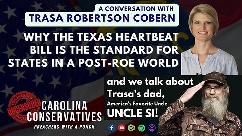The Texas Heartbeat Law & We Check Up on Uncle Si | Interview with Trasa Robertson Cobern