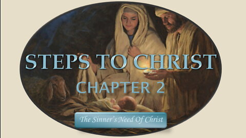 Steps To Christ: Chapter 2 - The Sinner's Need Of Christ by EG White