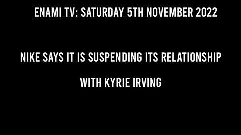 Nike says it is suspending its relationship with Kyrie Irving