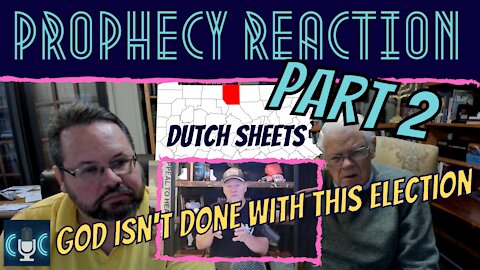 GOD'S NOT DONE WITH MR TRUMP! DUTCH SHEETS PROPHECY REACTION, PART 2