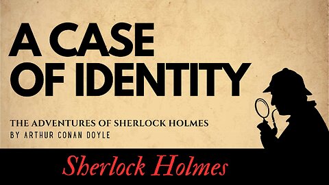 The Adventures of Sherlock Holmes A Case of Identity Full Audiobook
