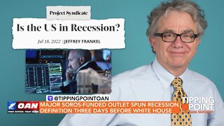 Tipping Point - Major Soros-Funded Outlet Spun Recession Definition Three Days Before White House