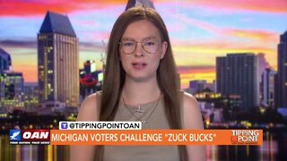 Tipping Point - Michigan Voters Challenge "Zuck Bucks"