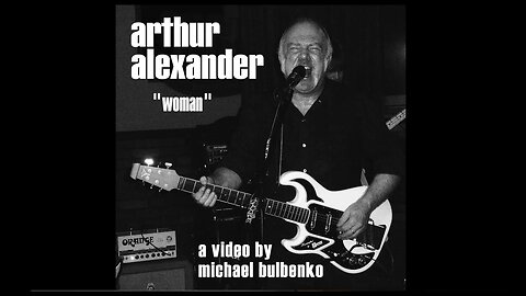 Arthur Alexander - "Woman" Big Stir Records - A BlankTV World Premiere!