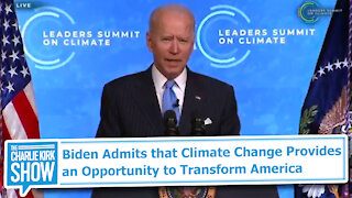Biden Admits that Climate Change Provides an Opportunity to Transform America